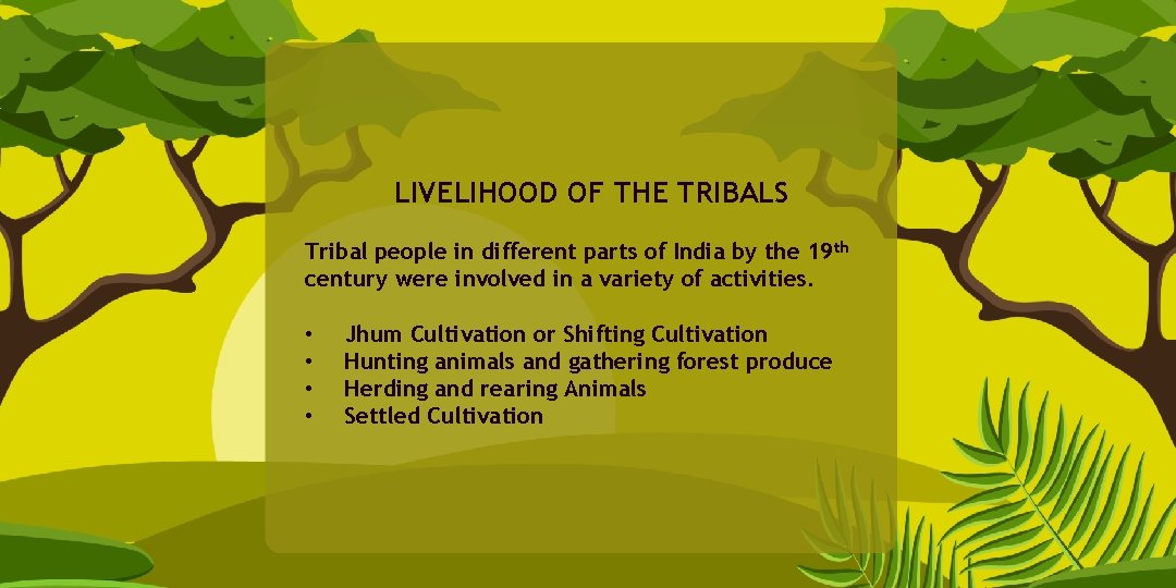 LIVELIHOOD OF THE TRIBALS Tribal people in different parts of India by the 19