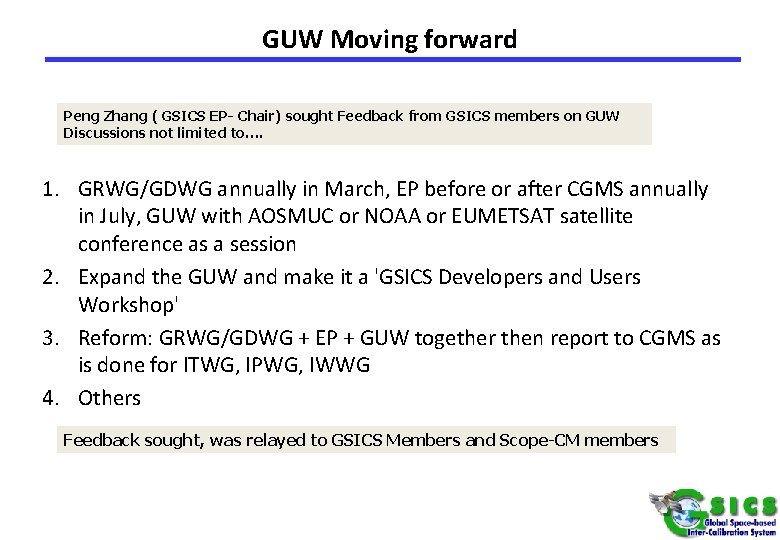 GUW Moving forward Peng Zhang ( GSICS EP- Chair) sought Feedback from GSICS members