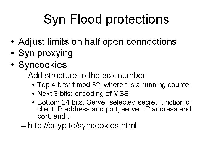 Syn Flood protections • Adjust limits on half open connections • Syn proxying •