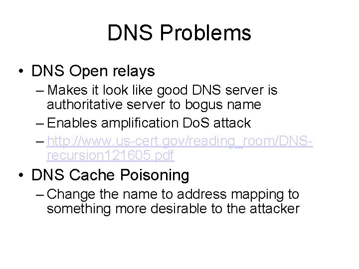DNS Problems • DNS Open relays – Makes it look like good DNS server