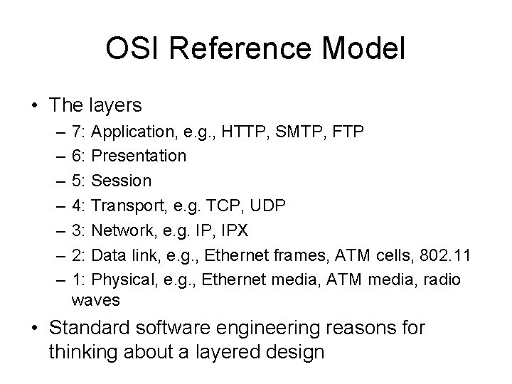 OSI Reference Model • The layers – – – – 7: Application, e. g.