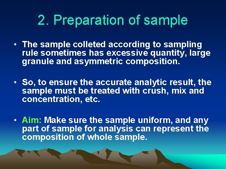 2. Preparation of sample • The sample colleted according to sampling rule sometimes has