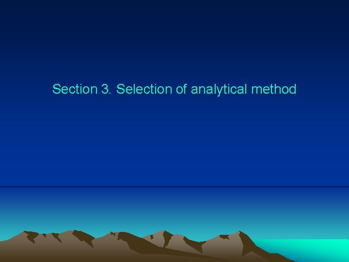 Section 3. Selection of analytical method 
