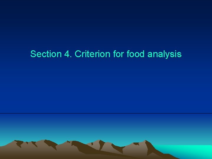 Section 4. Criterion for food analysis 