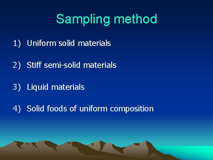 Sampling method 1) Uniform solid materials 2) Stiff semi-solid materials 3) Liquid materials 4)