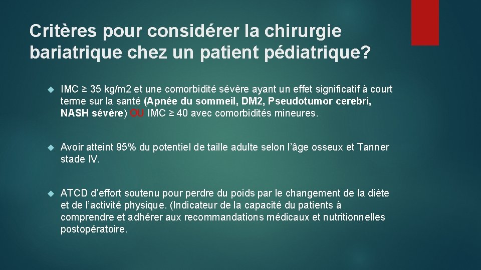 Critères pour considérer la chirurgie bariatrique chez un patient pédiatrique? IMC ≥ 35 kg/m