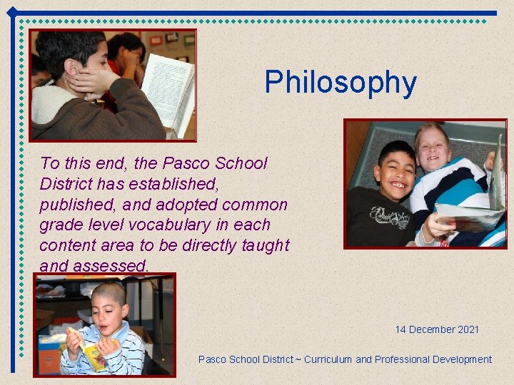 Philosophy To this end, the Pasco School District has established, published, and adopted common
