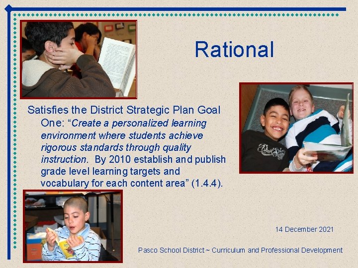 Rational Satisfies the District Strategic Plan Goal One: “Create a personalized learning environment where