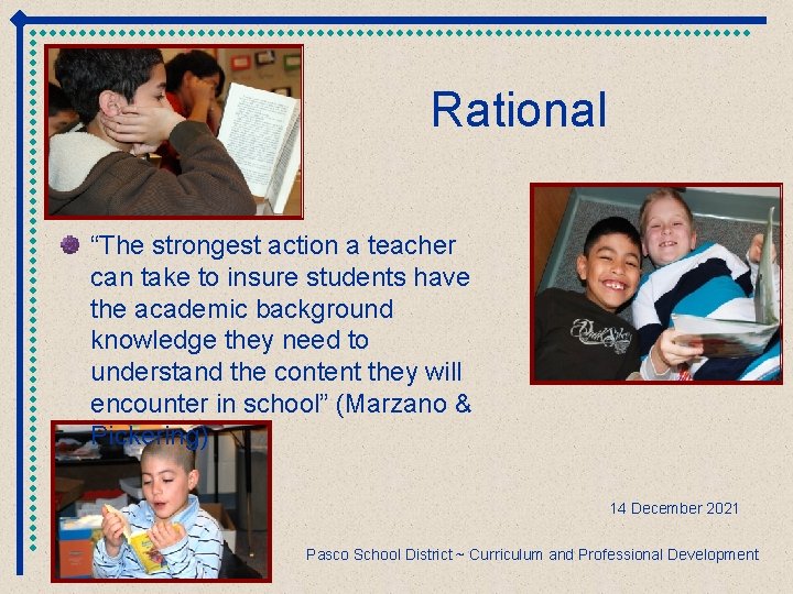 Rational “The strongest action a teacher can take to insure students have the academic