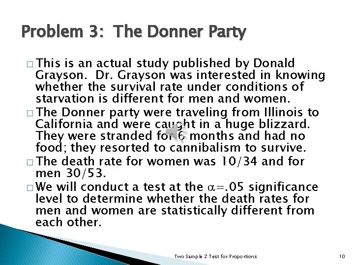 Problem 3: The Donner Party � This is an actual study published by Donald