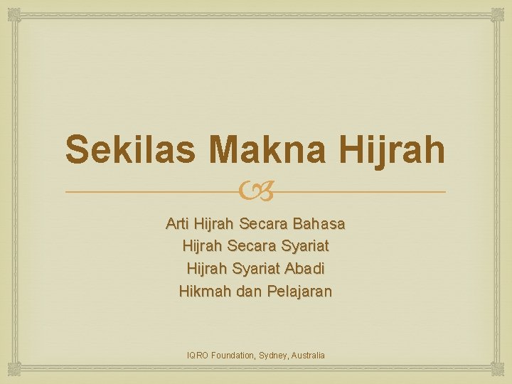 Sekilas Makna Hijrah Arti Hijrah Secara Bahasa Hijrah Secara Syariat Hijrah Syariat Abadi Hikmah