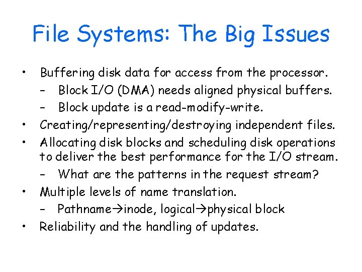 File Systems: The Big Issues • • • Buffering disk data for access from