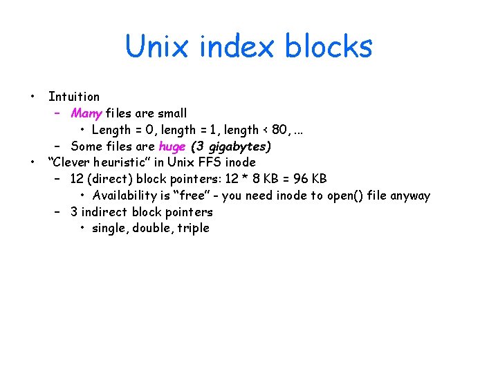 Unix index blocks • • Intuition – Many files are small • Length =