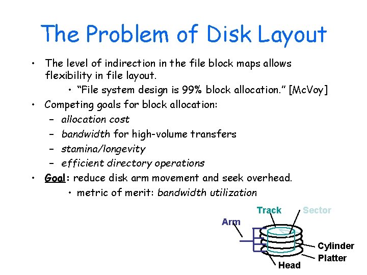 The Problem of Disk Layout • The level of indirection in the file block