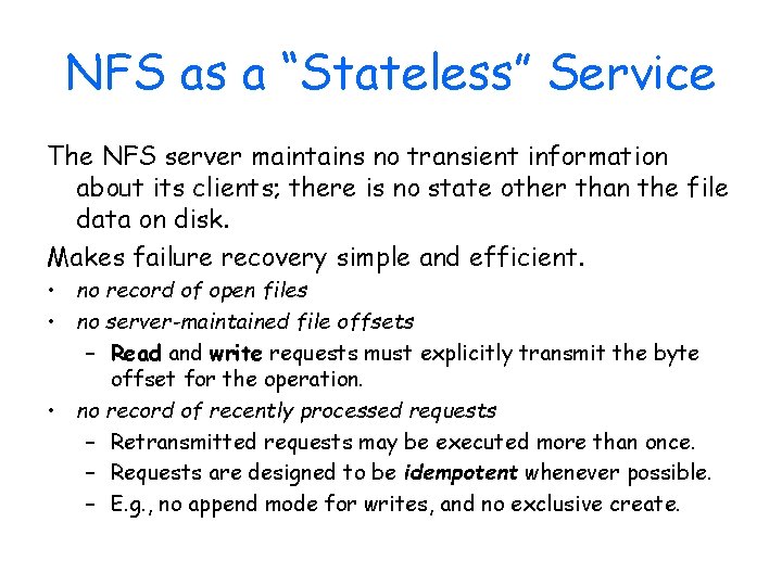 NFS as a “Stateless” Service The NFS server maintains no transient information about its