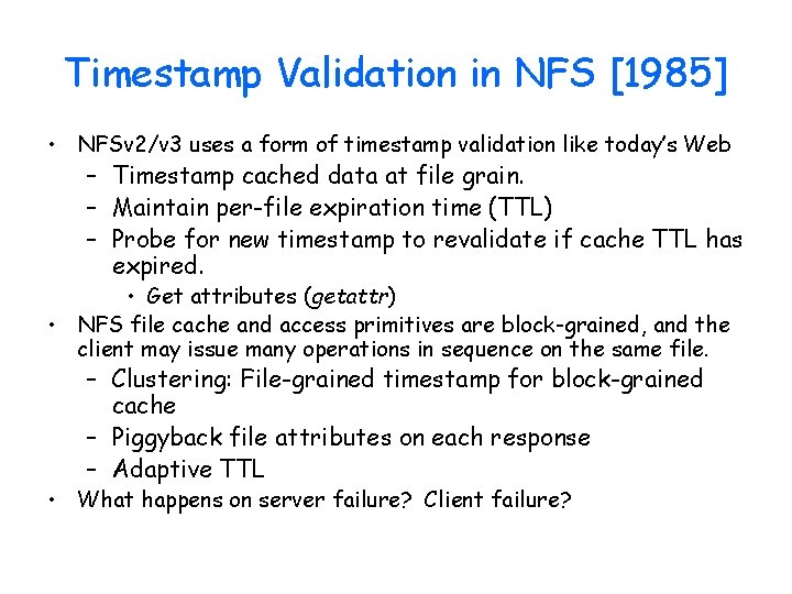 Timestamp Validation in NFS [1985] • NFSv 2/v 3 uses a form of timestamp