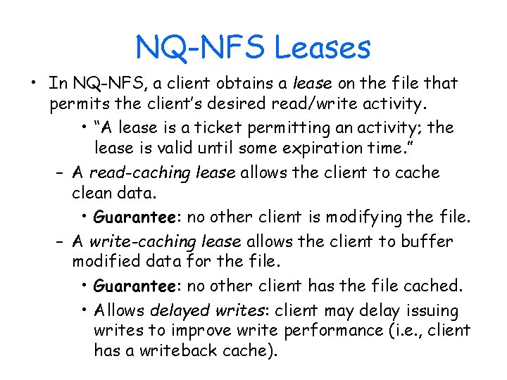 NQ-NFS Leases • In NQ-NFS, a client obtains a lease on the file that