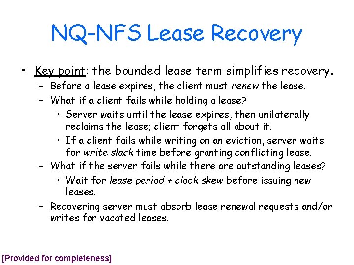 NQ-NFS Lease Recovery • Key point: the bounded lease term simplifies recovery. – Before