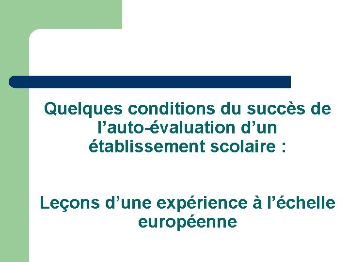 Quelques conditions du succès de l’auto-évaluation d’un établissement scolaire : Leçons d’une expérience à