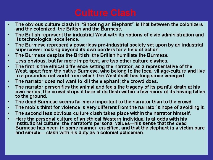 Culture Clash • • • The obvious culture clash in ‘‘Shooting an Elephant’’ is