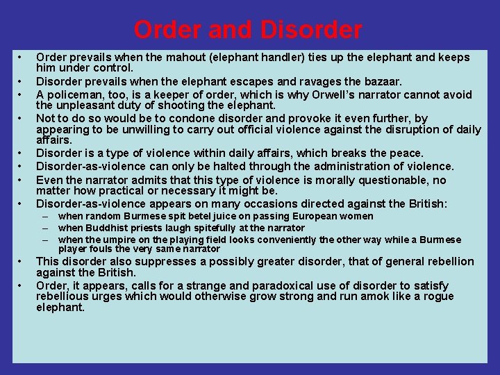 Order and Disorder • • Order prevails when the mahout (elephant handler) ties up