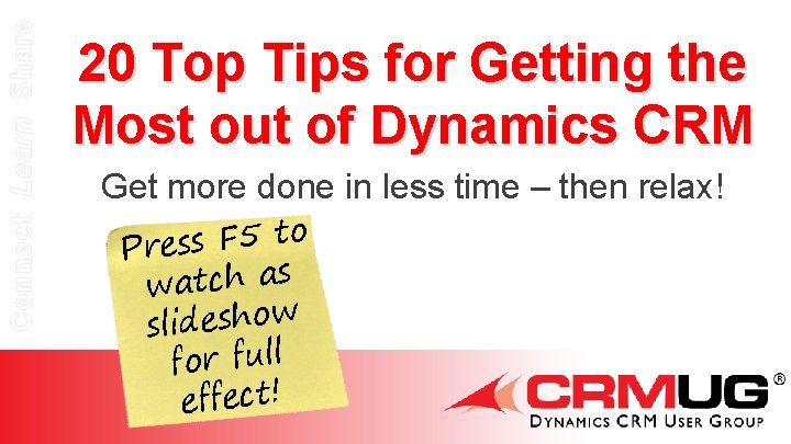 Connect Learn Share 20 Top Tips for Getting the Most out of Dynamics CRM