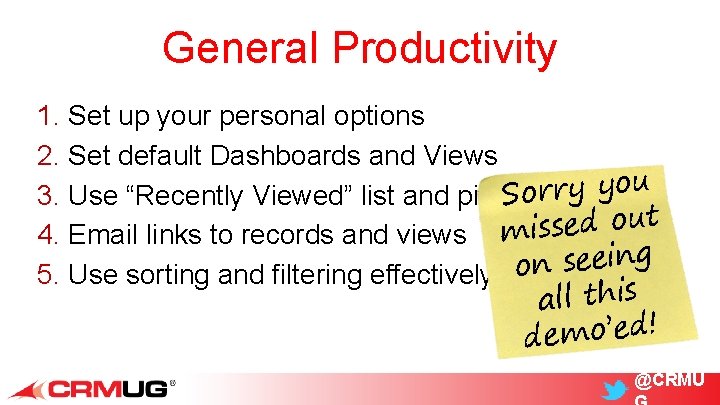 General Productivity 1. Set up your personal options 2. Set default Dashboards and Views