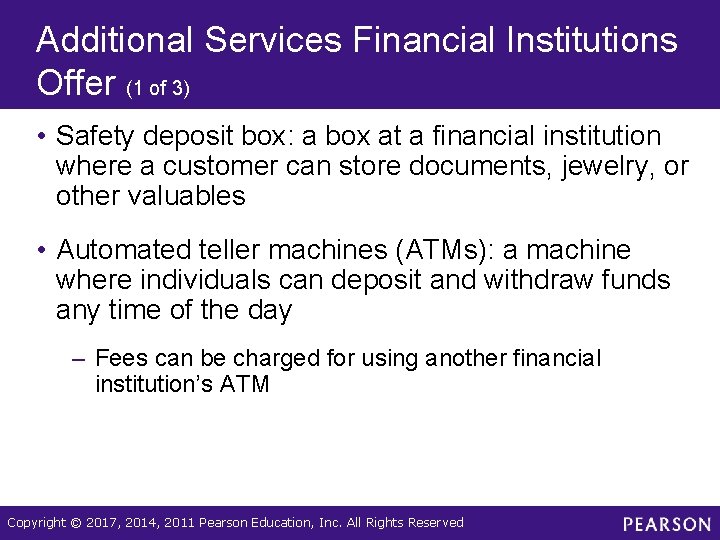 Additional Services Financial Institutions Offer (1 of 3) • Safety deposit box: a box