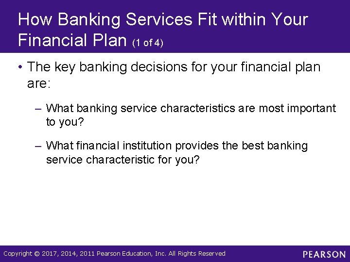 How Banking Services Fit within Your Financial Plan (1 of 4) • The key