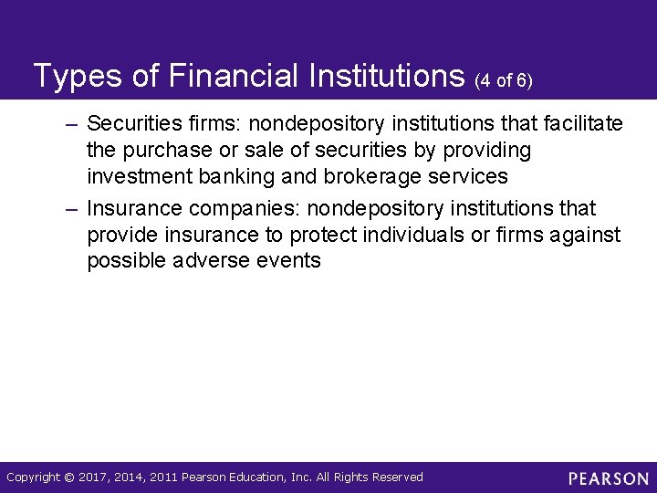Types of Financial Institutions (4 of 6) – Securities firms: nondepository institutions that facilitate