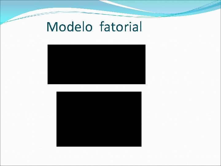 Modelo fatorial 