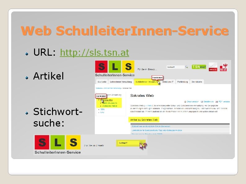 Web Schulleiter. Innen-Service URL: http: //sls. tsn. at Artikel Stichwortsuche: 