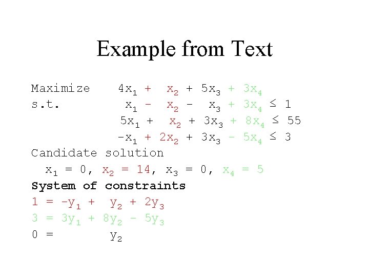 Example from Text Maximize s. t. Candidate x 1 = 0, System of 1