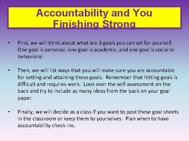 Accountability and You Finishing Strong • First, we will think about what are 3