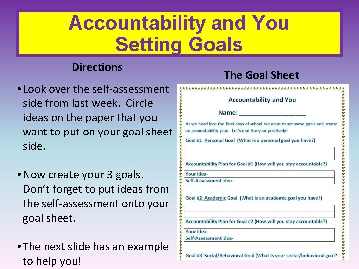 Accountability and You Setting Goals Directions • Look over the self-assessment side from last