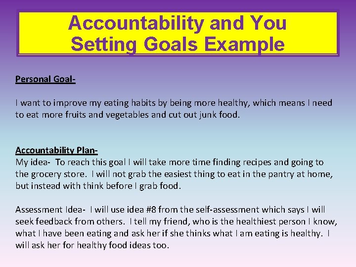 Accountability and You Setting Goals Example Personal Goal. I want to improve my eating