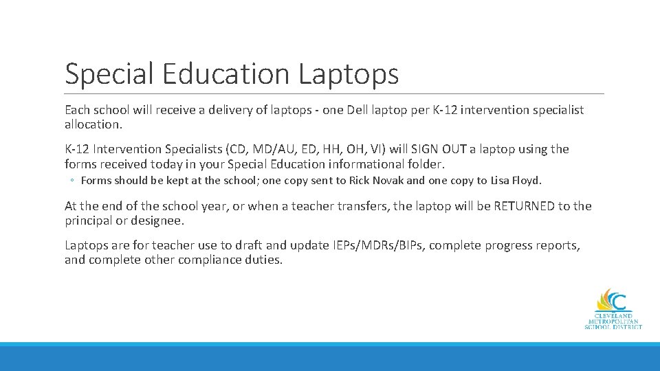 Special Education Laptops Each school will receive a delivery of laptops - one Dell