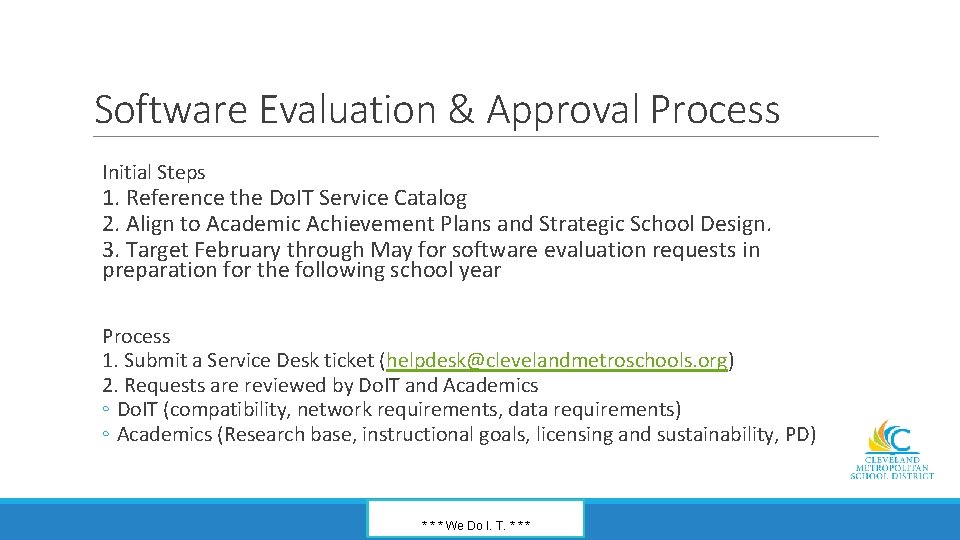 Software Evaluation & Approval Process Initial Steps 1. Reference the Do. IT Service Catalog