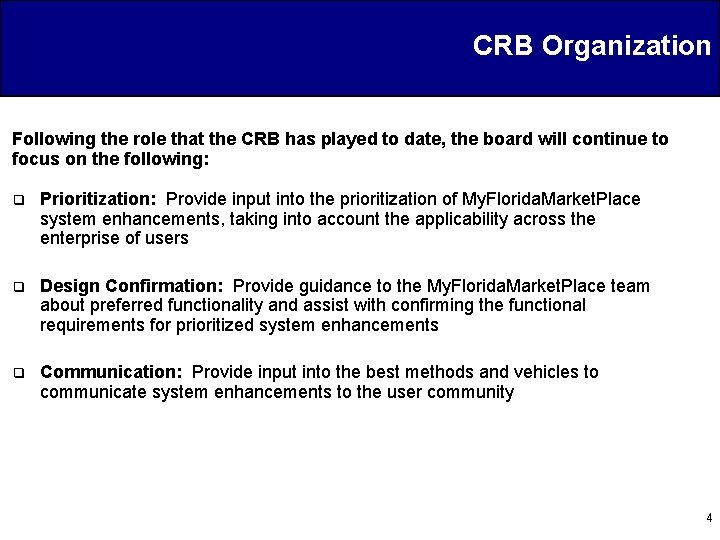 CRB Organization Following the role that the CRB has played to date, the board