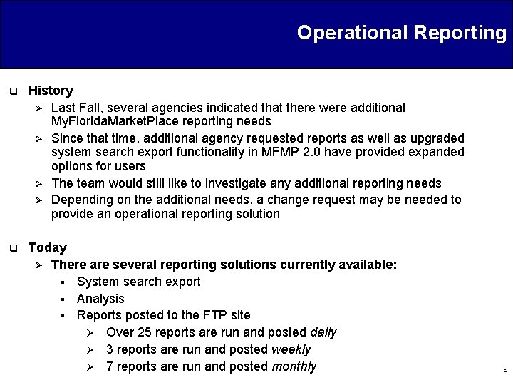 Operational Reporting q History Ø Last Fall, several agencies indicated that there were additional