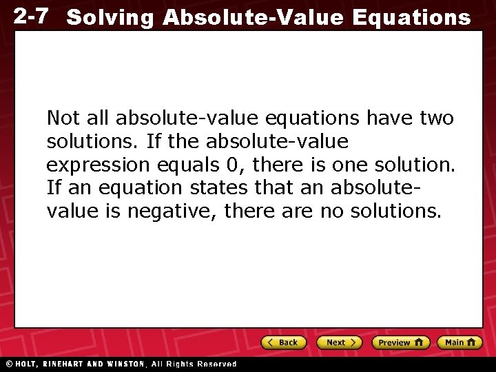2 -7 Solving Absolute-Value Equations Not all absolute-value equations have two solutions. If the