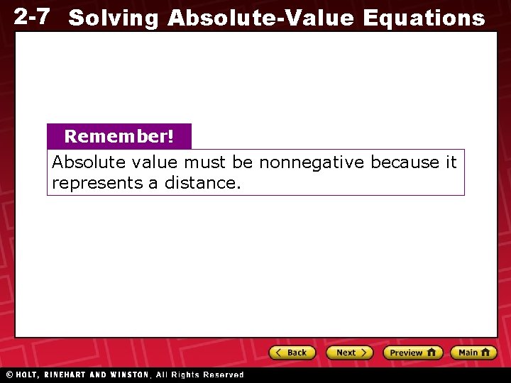 2 -7 Solving Absolute-Value Equations Remember! Absolute value must be nonnegative because it represents