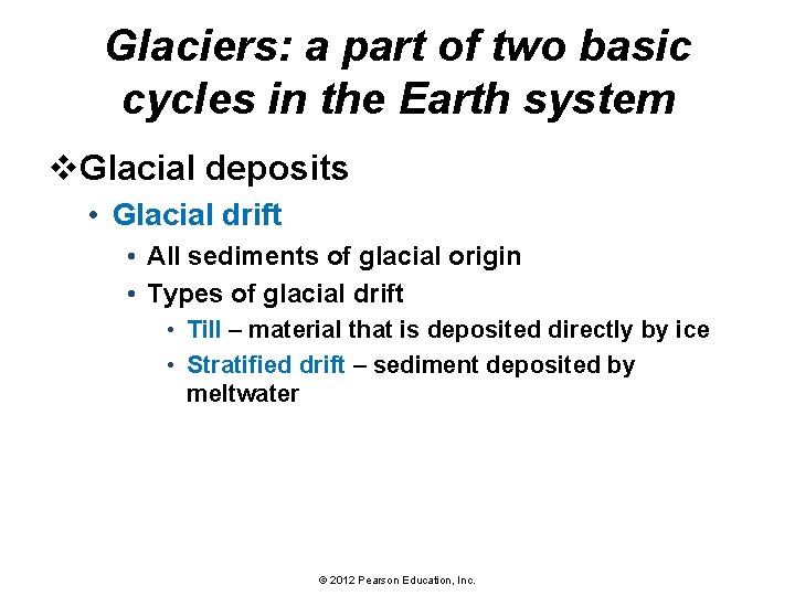 Glaciers: a part of two basic cycles in the Earth system v. Glacial deposits