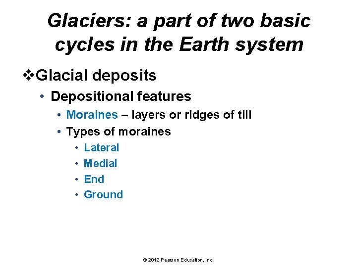 Glaciers: a part of two basic cycles in the Earth system v. Glacial deposits