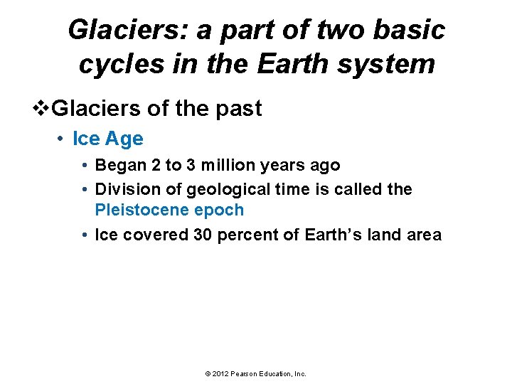 Glaciers: a part of two basic cycles in the Earth system v. Glaciers of