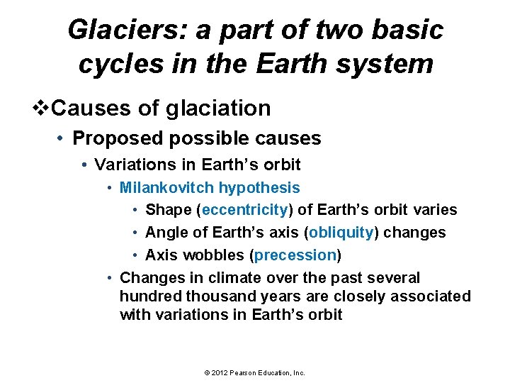 Glaciers: a part of two basic cycles in the Earth system v. Causes of