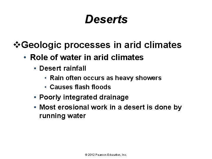 Deserts v. Geologic processes in arid climates • Role of water in arid climates