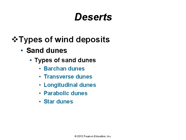 Deserts v. Types of wind deposits • Sand dunes • Types of sand dunes