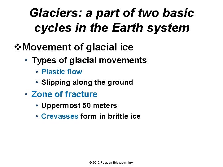 Glaciers: a part of two basic cycles in the Earth system v. Movement of