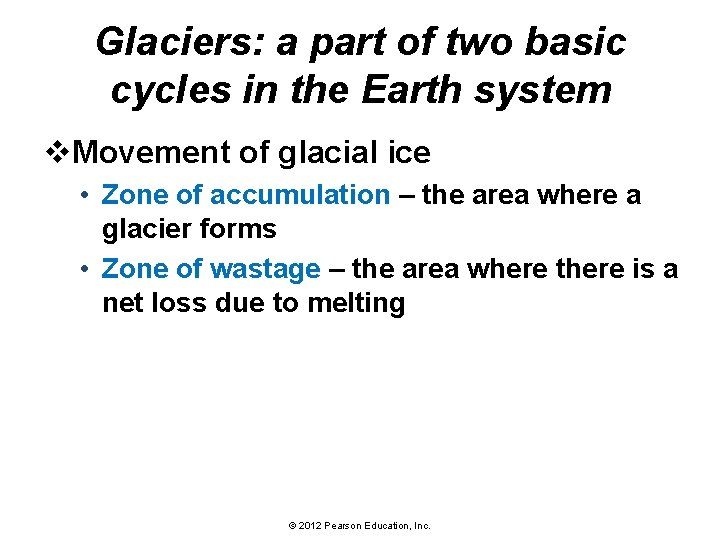 Glaciers: a part of two basic cycles in the Earth system v. Movement of